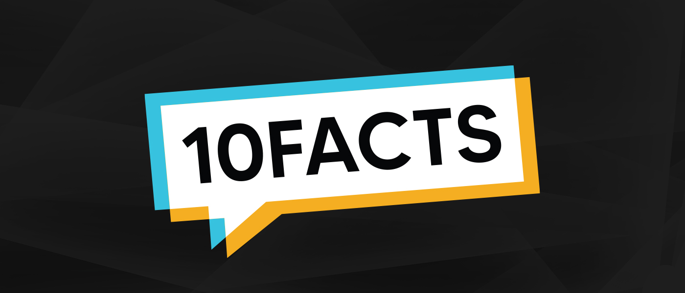 10 Facts